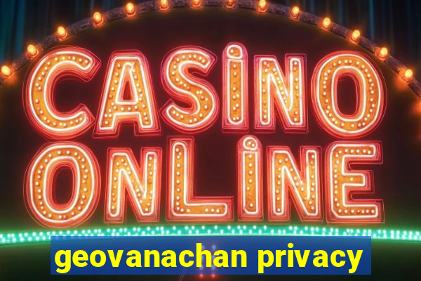 geovanachan privacy